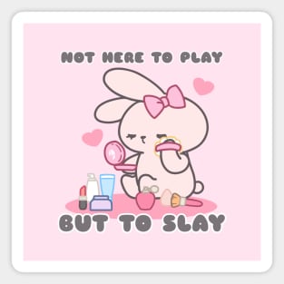 Cute Bunny Rabbit, Not Here to Play but to Slay Magnet